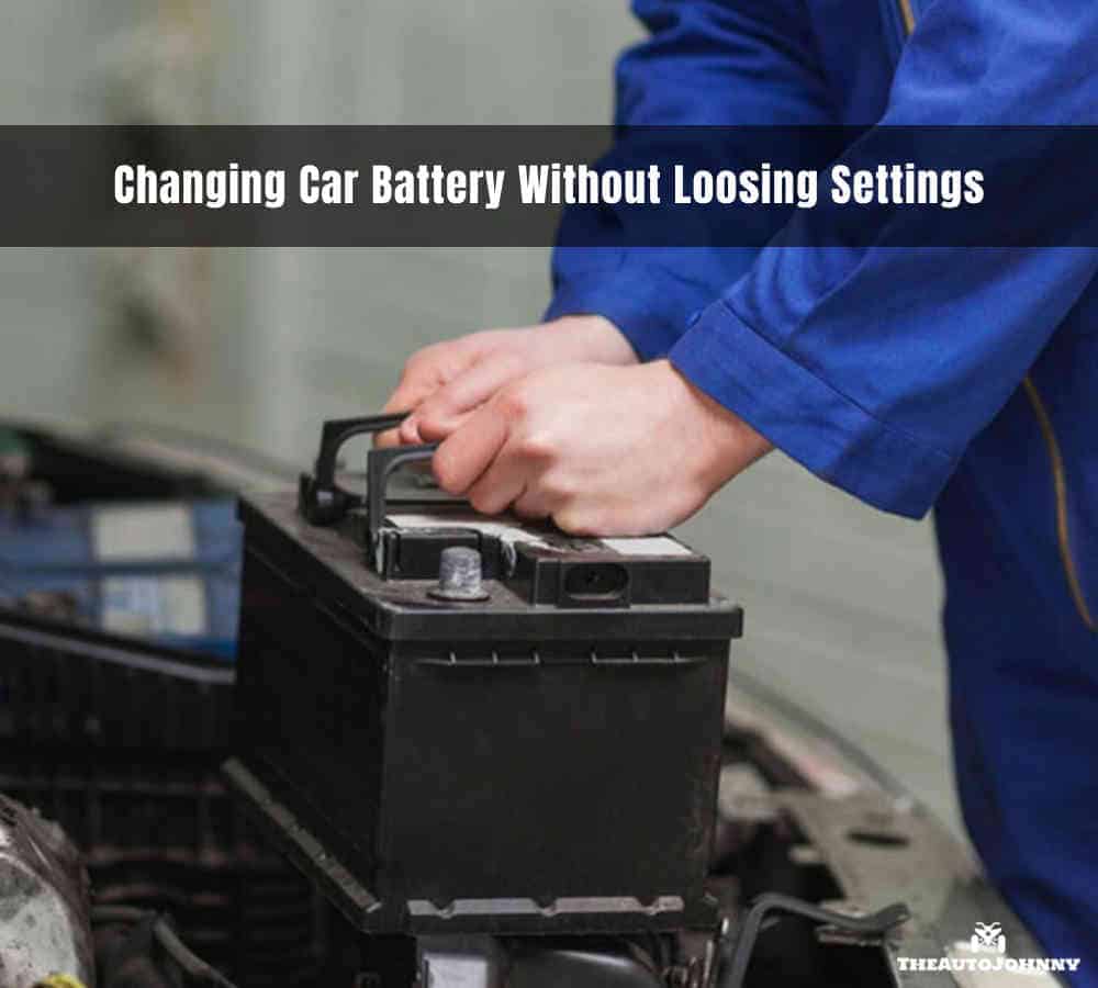 How to Change a Car Battery without Losing Settings