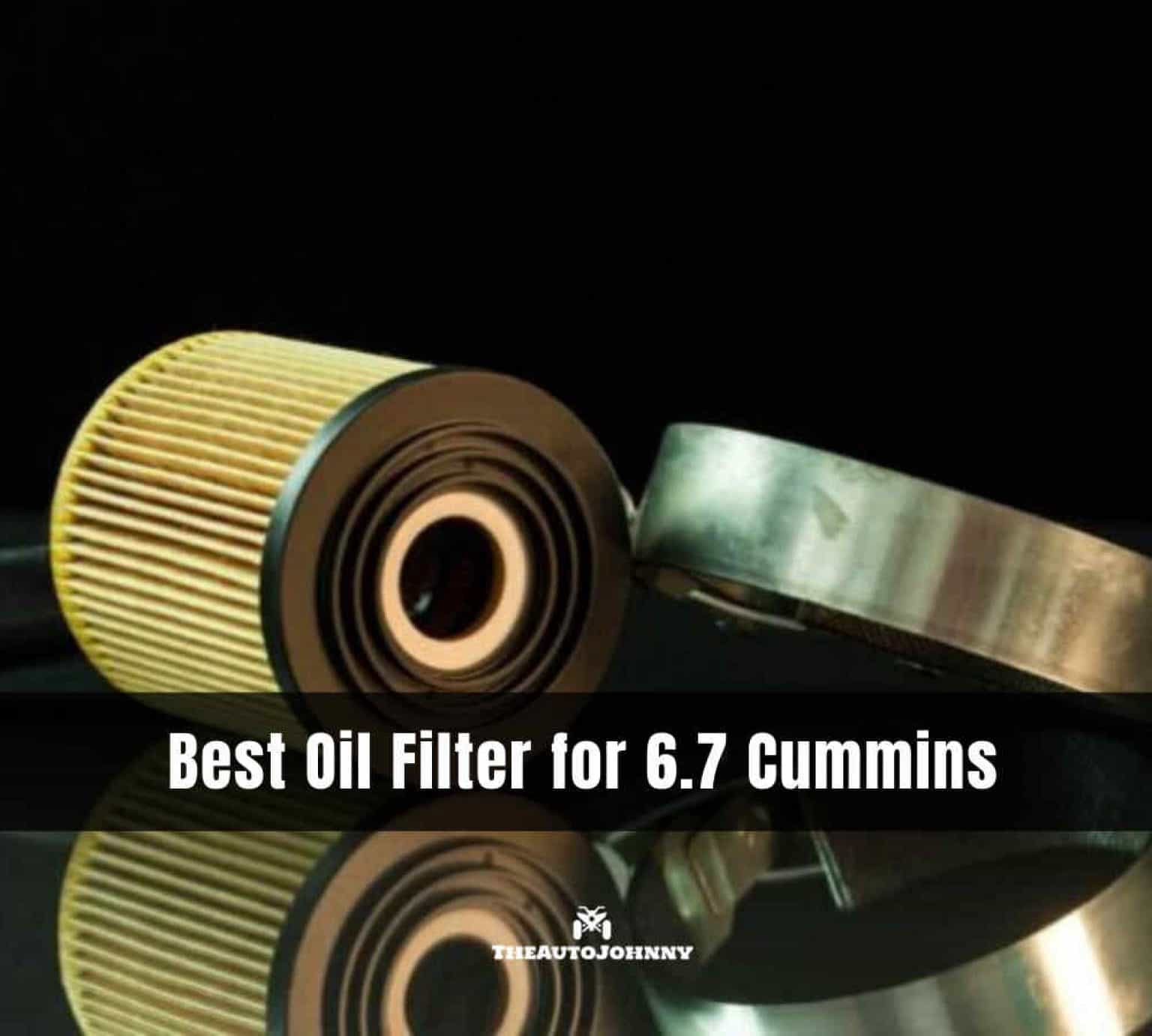 5 Best Oil Filter for 6.7 Cummins[Reviews & Buying Guide] The Auto Johnny