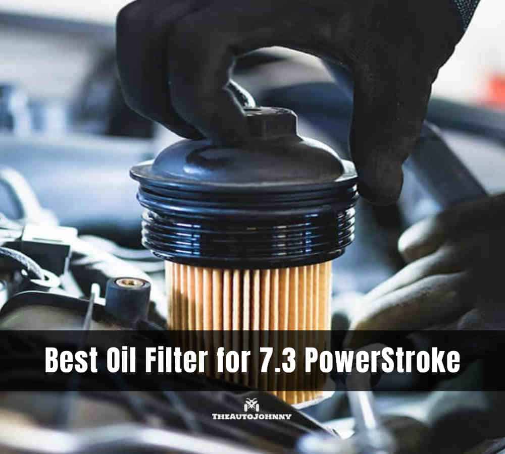 Best Oil Filter for 7.3 PowerStroke