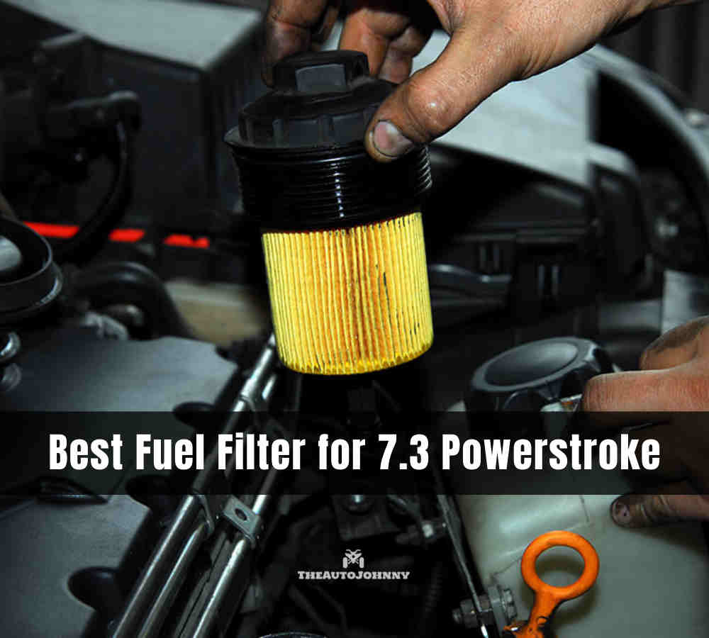 Best Fuel Filter for 7.3 Powerstroke