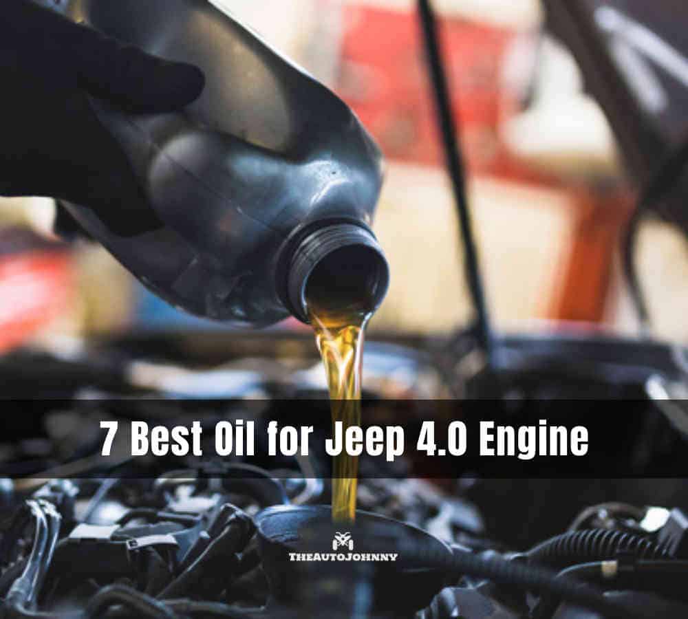 Best Oil for Jeep 4.0 Engine