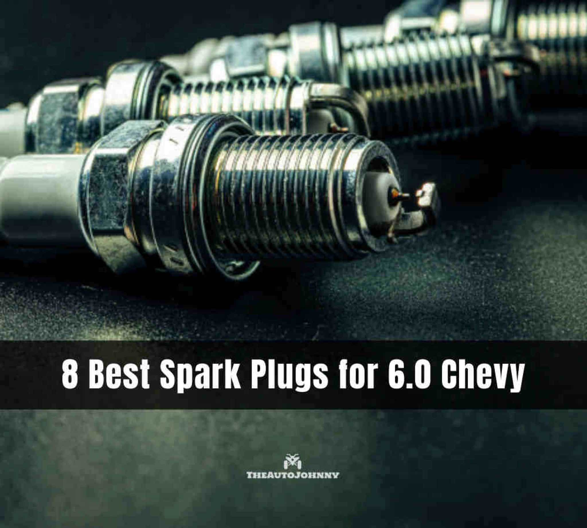 8 Best Spark Plugs for 6.0 Chevy [Buying Guide] The Auto Johnny