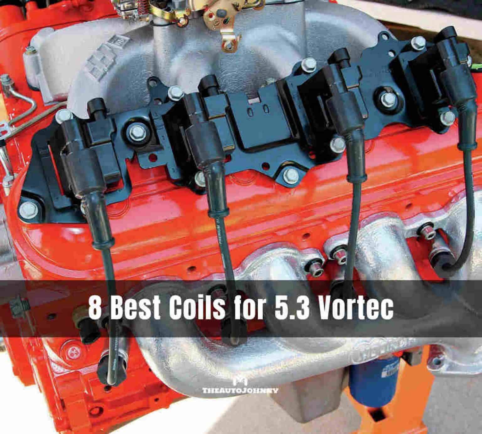 8 Best Coils for 5.3 Vortec [Reviews & Buying Guide] The Auto Johnny