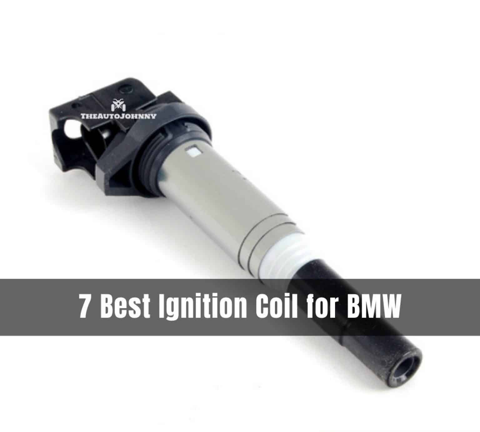 7 Best Ignition Coil for BMW [Top Picks & Reviews] - The Auto Johnny