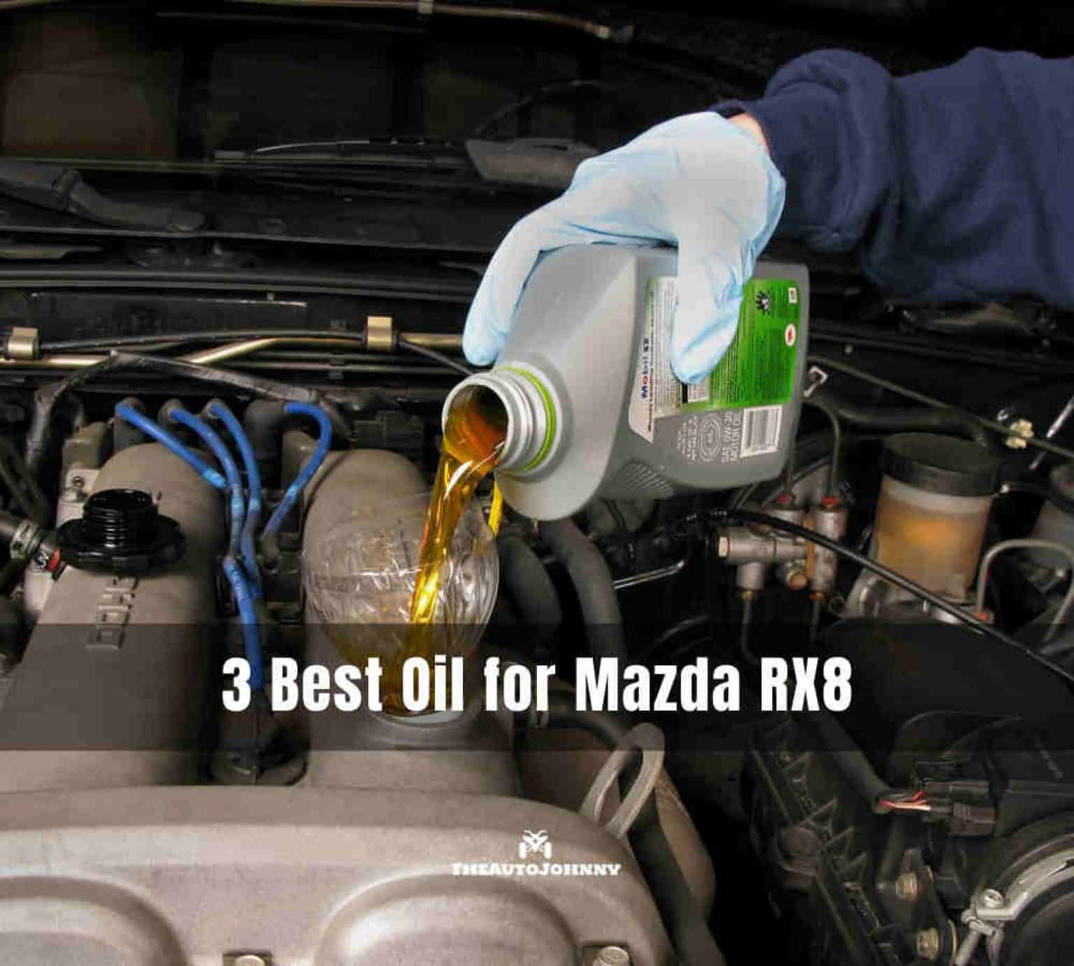 3 Best Oil for Mazda RX8 [Reviews & Buying Guide]